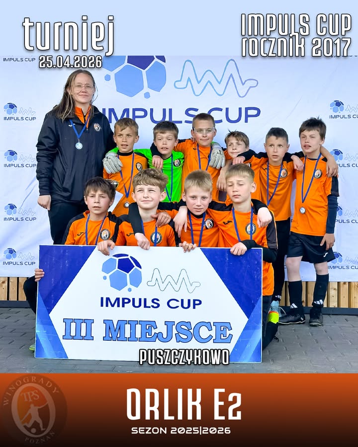 ⚽️ IMPULS CUP 2026 – ROCZNIK 2017 ⚽️ 🟧W sobotę 25.04.2026 drużyna Orlika E2 (roc