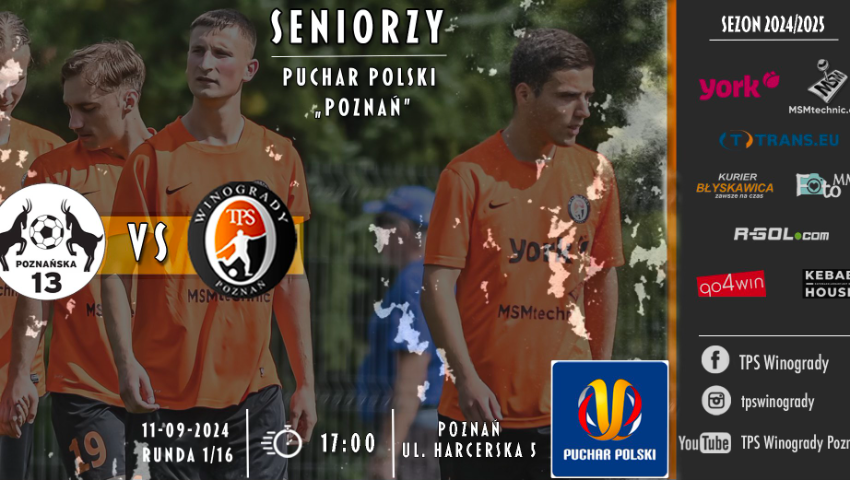 ⚽️PUCHAR POLSKI"POZNAŃ" SENIORZY⚽️: POZNAŃSKA 13 vs TPS WINOGRADY POZNAŃ